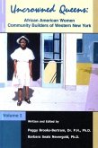 Uncrowned Queens, Volume 1: African American Women Community Builders of Western New York