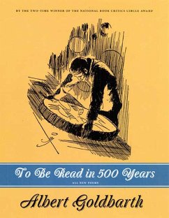 To Be Read in 500 Years - Goldbarth, Albert