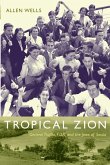 Tropical Zion: General Trujillo, FDR, and the Jews of Sosúa