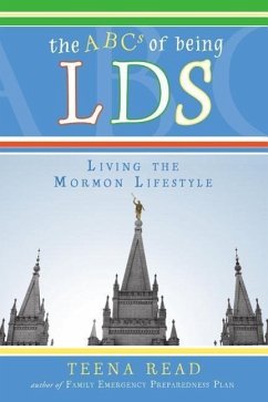The ABCs of Being Lds: Living the Mormon Lifestyle - Read, Teena