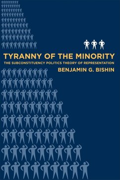 Tyranny of the Minority: The Subconstituency Politics Theory of Representation - Bishin, Benjamin