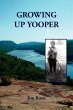 Growing Up Yooper - Bild 1