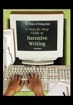 A Step-By-Step Guide to Narrative Writing - Spencer, Lauren
