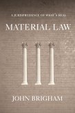 Material Law: A Jurisprudence of What's Real