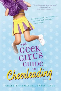The Geek Girl's Guide to Cheerleading - Tahmaseb, Charity; Vance, Darcy