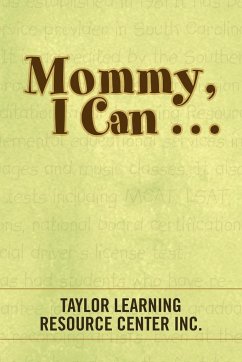 Mommy, I Can . . . - Inc, Taylor Learning Resource Center