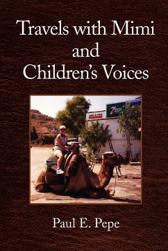 Travels with Mimi and Children's Voices - Pepe, Paul E.