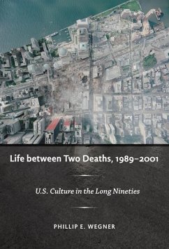 Life between Two Deaths, 1989-2001 - Wegner, Philip E