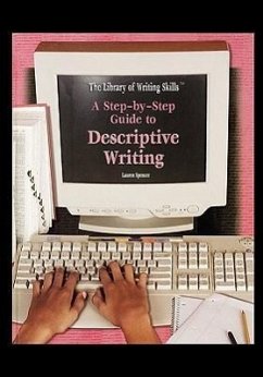 A Step-By-Step Guide to Descriptive Writing - Spencer, Lauren