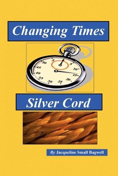 Changing Times & Silver Cord - Bagwell, Jacqueline Small