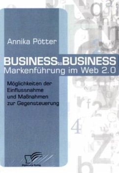 Business-to-Business Markenführung im Web 2.0 - Pötter, Annika