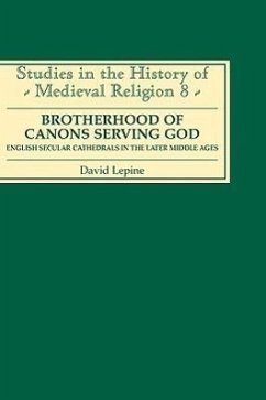 Brotherhood of Canons Serving God (a English Secular Cathedrals in the Later Middle Ages - Lepine, David N