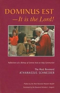 Dominus Est - It Is the Lord!: Reflections of a Bishop of Central Asia on Holy Communion - Schneider, Athanasius