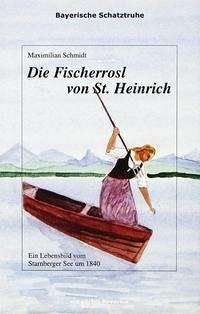 Die Fischerrosl von St. Heinrich - Schmidt, Maximilian