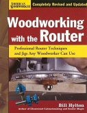 Woodworking with the Router: Professional Router Techniques and Jigs Any Woodworker Can Use