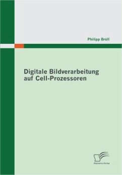 Digitale Bildverarbeitung auf Cell-Prozessoren - Brüll, Philipp