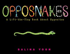 Opposnakes: A Lift-The-Flap Book about Opposites - Yoon, Salina