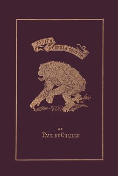 Stories of the Gorilla Country, Illustrated Edition (Yesterday's Classics) - Du Chaillu, Paul