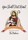You Shall Not Want: 30 Days with the Psalms