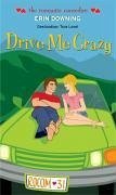 Drive Me Crazy - Downing, Erin