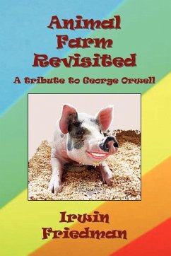 Animal Farm Revisited - Friedman, Irwin