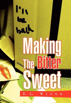 Making the Bitter Sweet - Wiens, T. L.