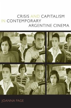 Crisis and Capitalism in Contemporary Argentine Cinema - Page, Joanna