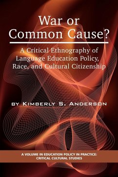 War or Common Cause? a Critical Ethnography of Language Education Policy, Race, and Cultural Citizenship (PB)