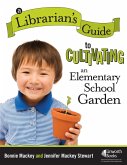 A Librarian's Guide to Cultivating an Elementary School Garden