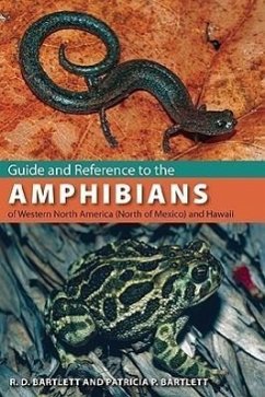Guide and Reference to the Amphibians of Western North America (North of Mexico) and Hawaii - Bartlett, Richard D; Bartlett, Patricia