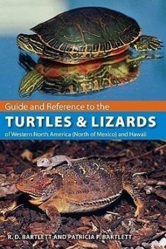 Guide and Reference to the Turtles and Lizards of Western North America (North of Mexico) and Hawaii - Bartlett, Richard D; Bartlett, Patricia