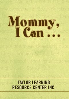 Mommy, I Can . . . - Inc, Taylor Learning Resource Center