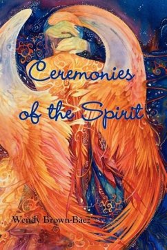 Ceremonies of the Spirit - Brown-Baez, Wendy