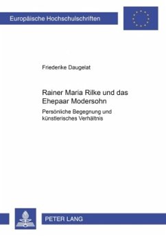 Rainer Maria Rilke und das Ehepaar Modersohn - Daugelat, Friederike