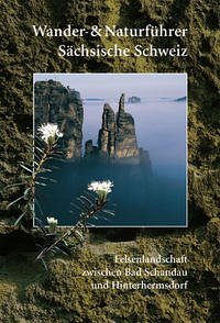 Wander- und Naturführer Sächsische Schweiz / Band 1 – Felsenlandschaft zwischen Bad Schandau und Hinterhermsdorf - Rölke, Peter