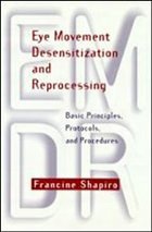 Eye Movement Desensitization & Reprocessing - Francine, Shapiro.