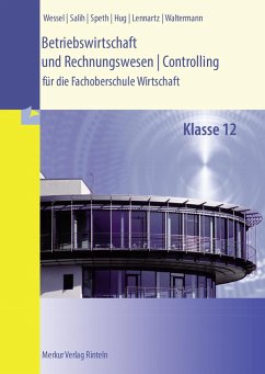 Betriebswirtschaft und Rechnungswesen   Controlling. Klasse 12 - Speth, Hermann;Wessel, Bernhard;Salih, Ralf