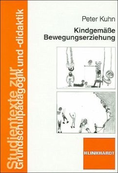 Kindgemäße Bewegungserziehung - Kuhn, Peter