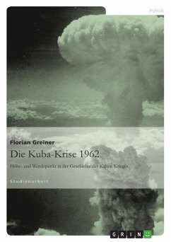 Die Kuba-Krise 1962 - Greiner, Florian