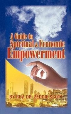 A Guide to Spiritual & Economic Empowerment - Scott, Zeddie