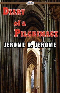 Diary of a Pilgrimage - Jerome, Jerome K.