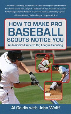 How to Make Pro Baseball Scouts Notice You - Goldis, Al; Wolff, John