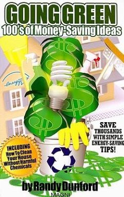 Going Green: 100's of Money-Saving Ideas - Dunford, Randall Earl