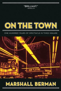 On the Town: One Hundred Years of Spectacle in Times Square - Berman, Marshall