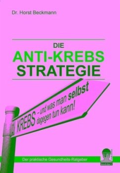 Die Anti Krebs Strategie - Beckmann, Horst
