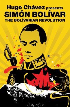 The Bolivarian Revolution - Bolivar, Simon