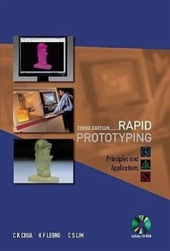 Rapid Prototyping: Principles and Applications (Third Edition) (with Companion CD-Rom) - Chua, Chee Kai; Leong, Kah Fai; Lim, Chu Sing