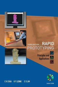 Rapid Prototyping: Principles and Applications (Third Edition) (with Companion CD-Rom) - Chua, Chee Kai; Leong, Kah Fai; Lim, Chu Sing