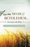 FROM MOAB TO BETHLEHEM...journey to the King