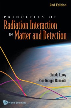 PRINCIPLES OF RADIATION INTERACTION IN MATTER AND DETECTION (2ND EDITION) - Leroy, Claude; Rancoita, Pier-Giorgio